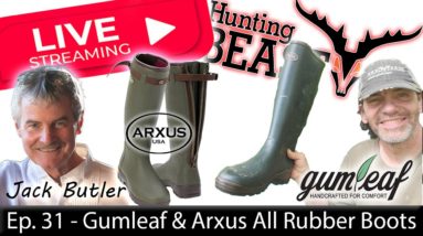 (Live!) The Beast Report - Ep. 31 - Why 100% Natural Rubber Boots? w/ Jack Butler of Arxus / Gumleaf